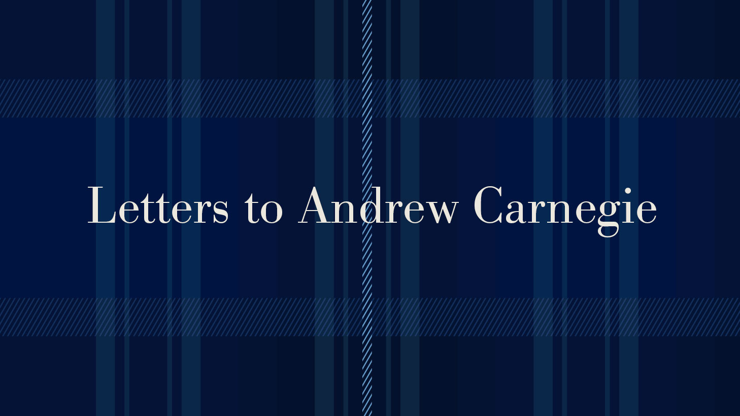 Letters to Andrew Carnegie